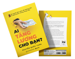Sách “Ai tăng lương cho bạn?” — Nguyễn Quốc Tuấn